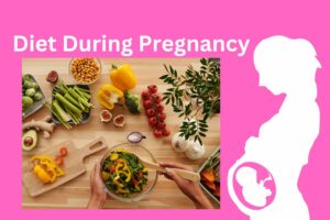 Pregnancy Nutrition: Ensuring the Right Diet for Your Baby’s Well-Being!