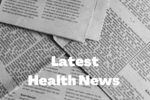 Exploring The Latest Health News: Insights And Breakthroughs