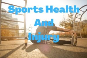 Sport Medicine And Injury Prevention