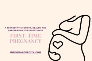 First-Time Pregnancy: A Journey of Emotions, Health, and Preparation for Parenthood